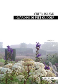 I giardini di Piet Oudolf. Green Island - Librerie.coop