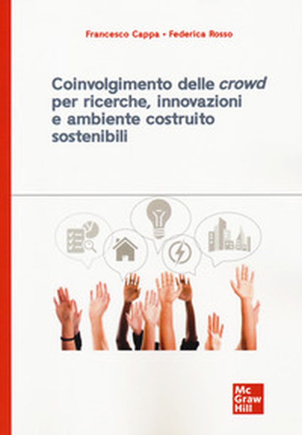 Coinvolgimento delle «crowd» per ricerche, innovazioni e ambiente costruito sostenibili - Librerie.coop Coinvolgimento delle «crowd» per ricerche, innovazioni e ambiente costruito sostenibili - Librerie.coop