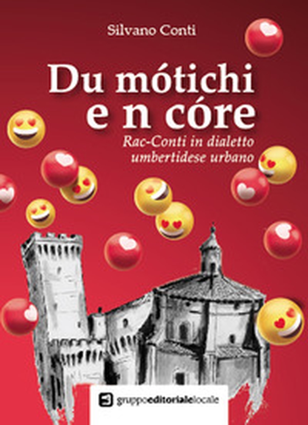 Du motichi e n core. Rac-Conti in dialetto umbertidese urbano - Librerie.coop Du motichi e n core. Rac-Conti in dialetto umbertidese urbano - Librerie.coop