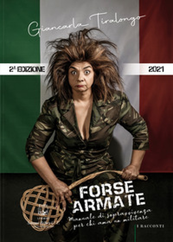 Forse armate. Manuale di sopravvivenza per chi ama un militare - Librerie.coop Forse armate. Manuale di sopravvivenza per chi ama un militare - Librerie.coop