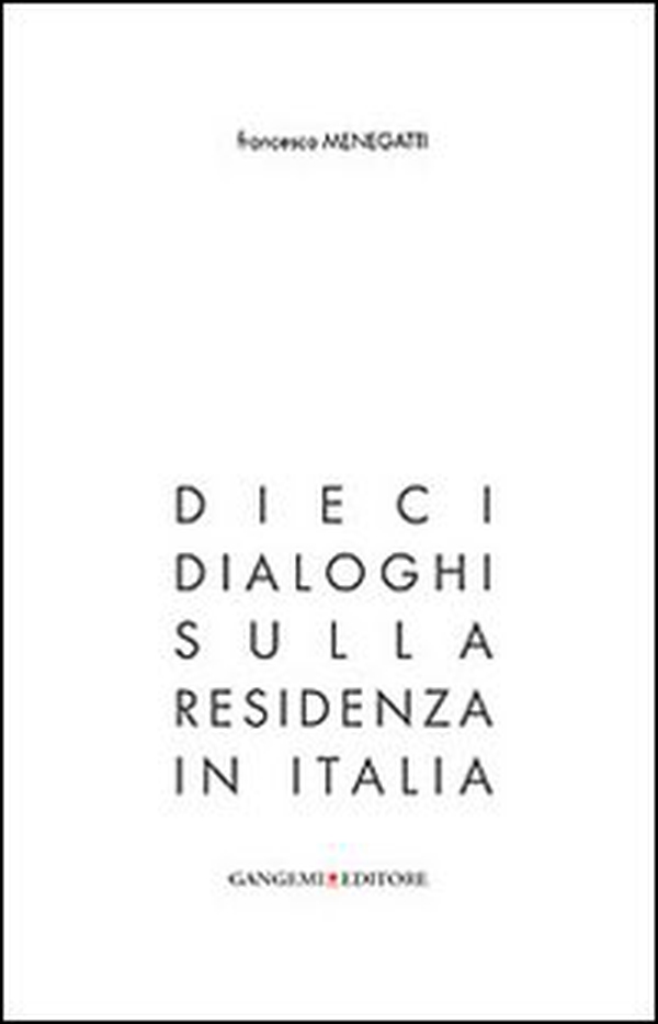 Dieci dialoghi sulla residenza in Italia - Librerie.coop Dieci dialoghi sulla residenza in Italia - Librerie.coop