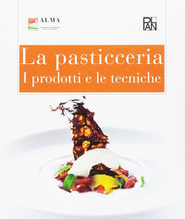 La pasticceria. I prodotti e le tecniche - Librerie.coop La pasticceria. I prodotti e le tecniche - Librerie.coop