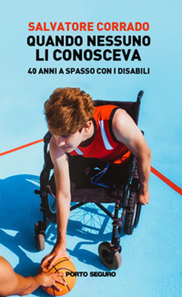 Quando nessuno li conosceva. 40 anni a spasso con i disabili - Librerie.coop Quando nessuno li conosceva. 40 anni a spasso con i disabili - Librerie.coop