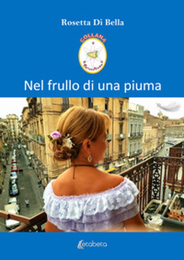 Nel frullo di una piuma - Librerie.coop Nel frullo di una piuma - Librerie.coop