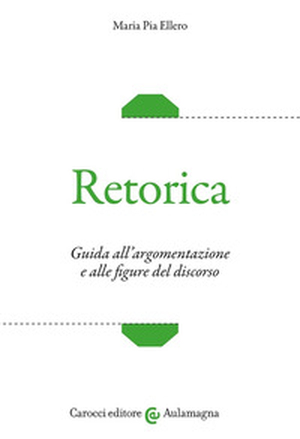 Retorica. Guida all'argomentazione e alle figure del discorso - Librerie.coop Retorica. Guida all'argomentazione e alle figure del discorso - Librerie.coop