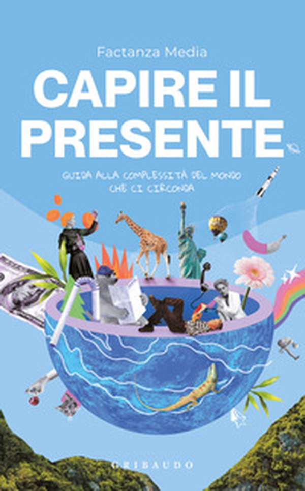 Capire il presente. Guida alla complessità del mondo che ci circonda - Librerie.coop Capire il presente. Guida alla complessità del mondo che ci circonda - Librerie.coop