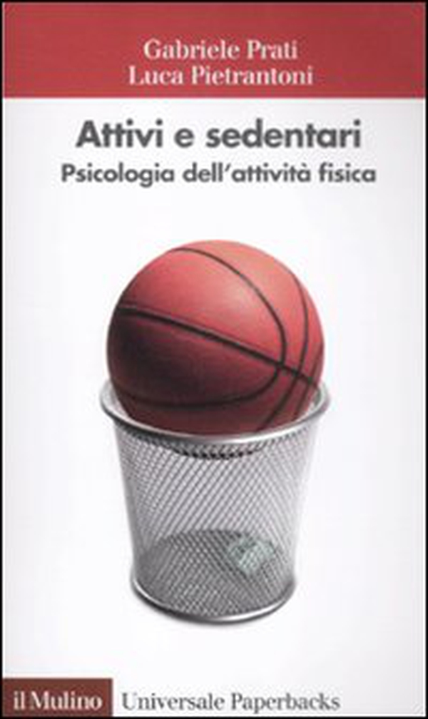 Attivi e sedentari. Psicologia dell'attività fisica - Librerie.coop Attivi e sedentari. Psicologia dell'attività fisica - Librerie.coop