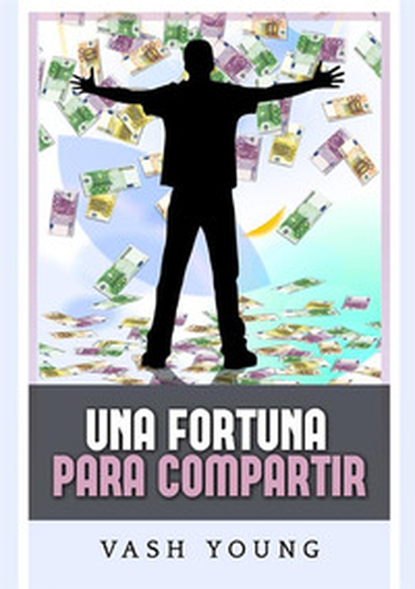 Una fortuna para compartir - Librerie.coop Una fortuna para compartir - Librerie.coop