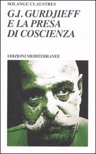 G. I. Gurdjieff e la presa di coscienza - Librerie.coop