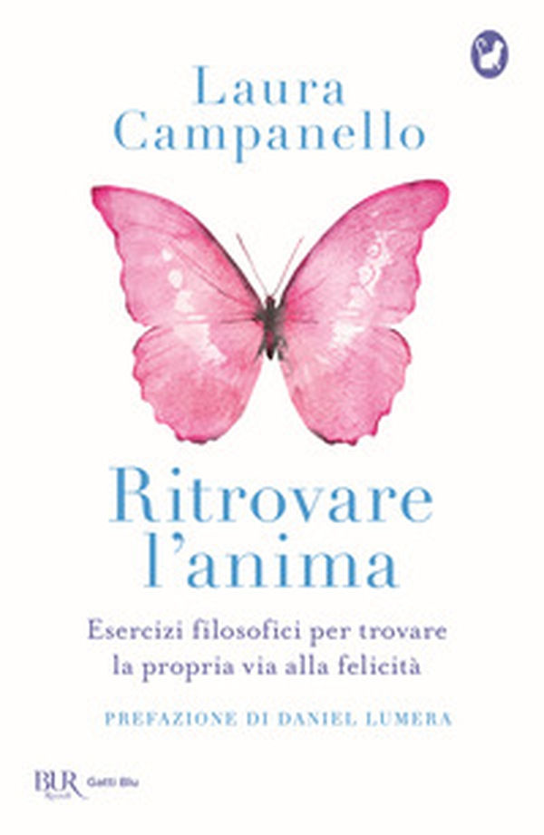 Ritrovare l'anima. Esercizi filosofici per trovare la propria via alla felicità - Librerie.coop Ritrovare l'anima. Esercizi filosofici per trovare la propria via alla felicità - Librerie.coop