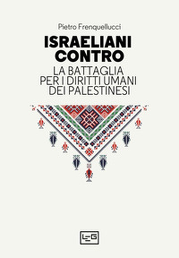 Israeliani contro. La battaglia per i diritti umani dei palestinesi - Librerie.coop Israeliani contro. La battaglia per i diritti umani dei palestinesi - Librerie.coop
