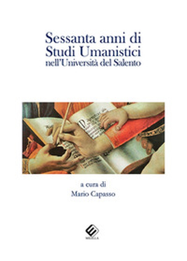 Sessanta anni di studi umanistici nell'Università del Salento - Librerie.coop Sessanta anni di studi umanistici nell'Università del Salento - Librerie.coop