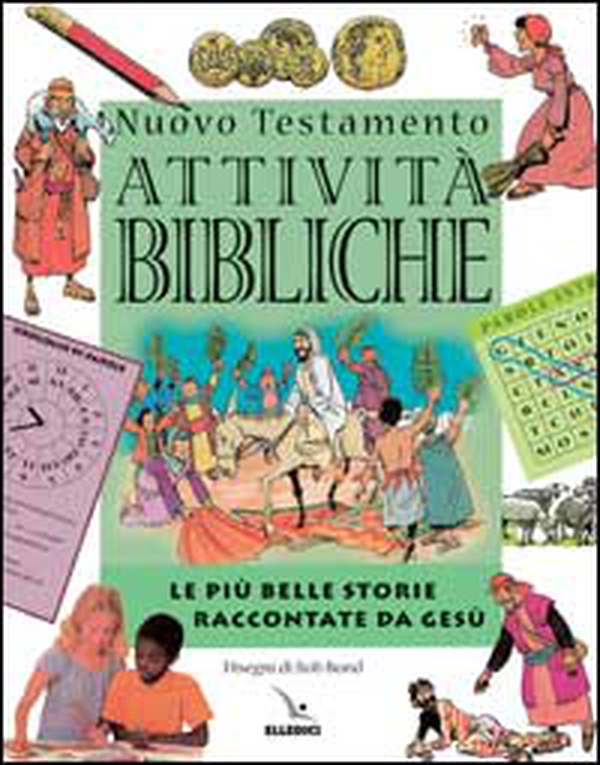 Nuovo Testamento. Le più belle storie raccontate da Gesù. Attività bibliche - Librerie.coop Nuovo Testamento. Le più belle storie raccontate da Gesù. Attività bibliche - Librerie.coop