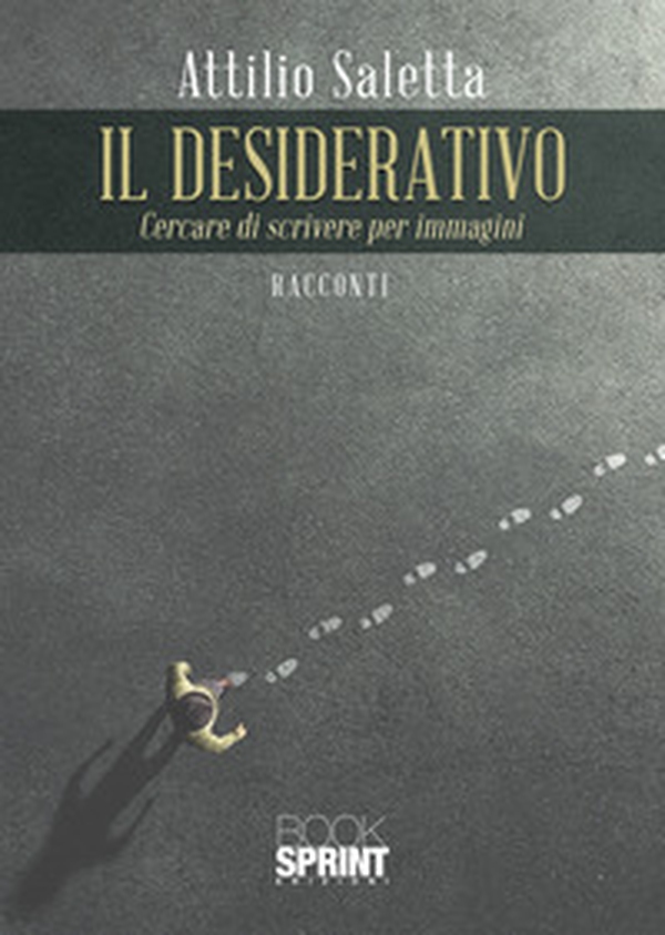 Il desiderativo. Cercare di scrivere per immagini - Librerie.coop Il desiderativo. Cercare di scrivere per immagini - Librerie.coop
