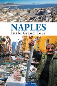 Naples. Little grand tour - Librerie.coop
