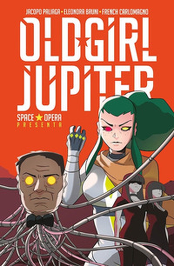 Old Girl Jupiter. Space Opera - Librerie.coop Old Girl Jupiter. Space Opera - Librerie.coop