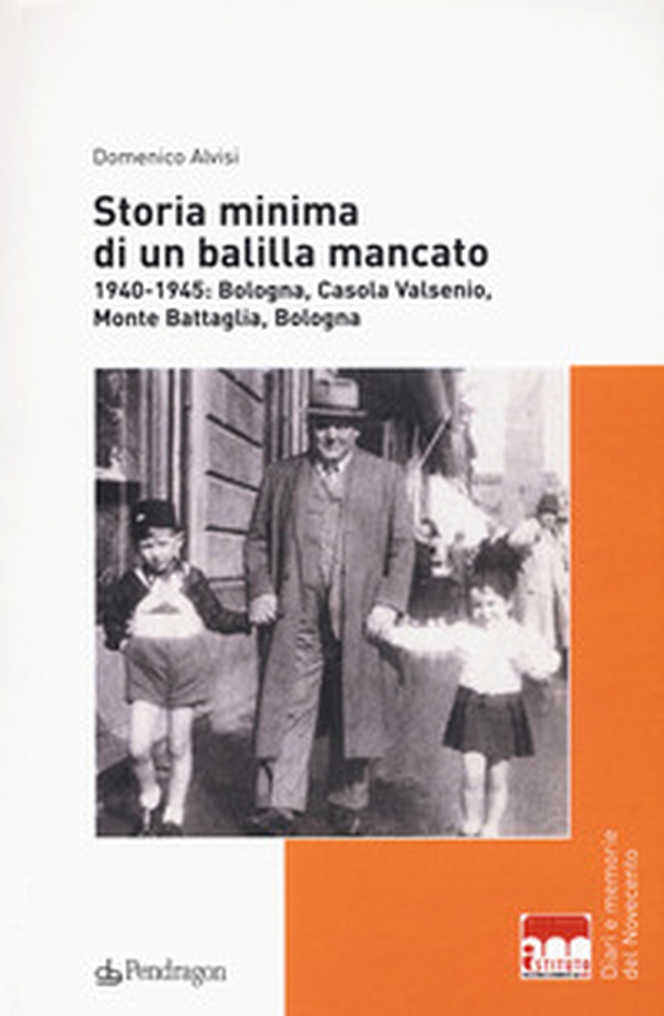 Storia minima di un balilla mancato. 1940-1945: Bologna, Casola Valsenio, Monte Battaglia, Bologna - Librerie.coop Storia minima di un balilla mancato. 1940-1945: Bologna, Casola Valsenio, Monte Battaglia, Bologna - Librerie.coop