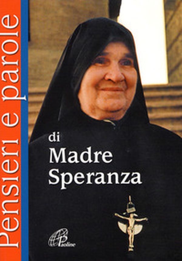 Pensieri e parole di madre Speranza - Librerie.coop Pensieri e parole di madre Speranza - Librerie.coop