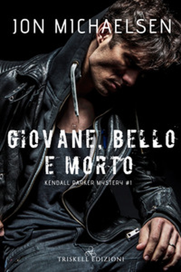Giovane, bello e morto. Kendall Parker mystery - Vol. 1 - Librerie.coop Giovane, bello e morto. Kendall Parker mystery - Vol. 1 - Librerie.coop