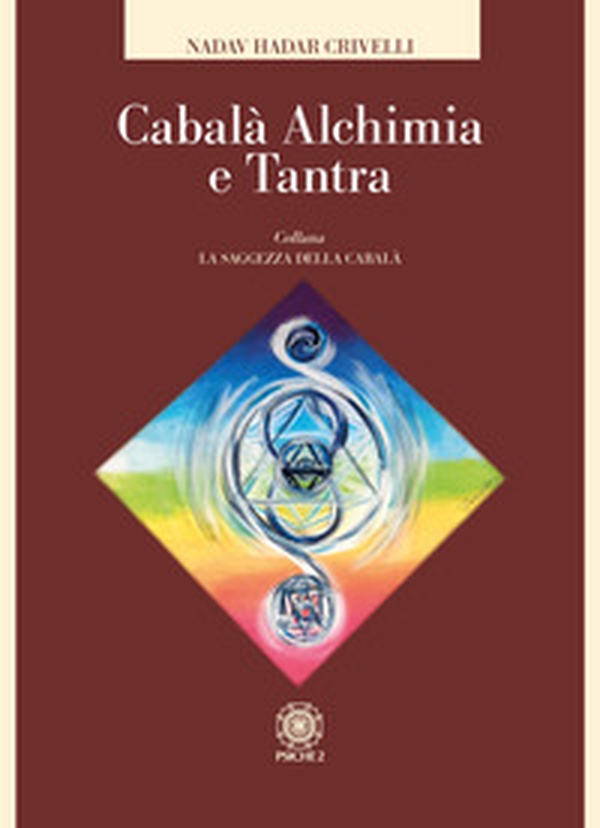 Cabalà, alchimia e tantra - Librerie.coop Cabalà, alchimia e tantra - Librerie.coop