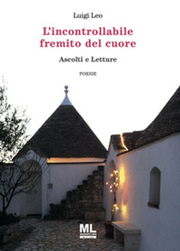 L'incontrollabile fremito del cuore. Ascolti e letture - Librerie.coop L'incontrollabile fremito del cuore. Ascolti e letture - Librerie.coop