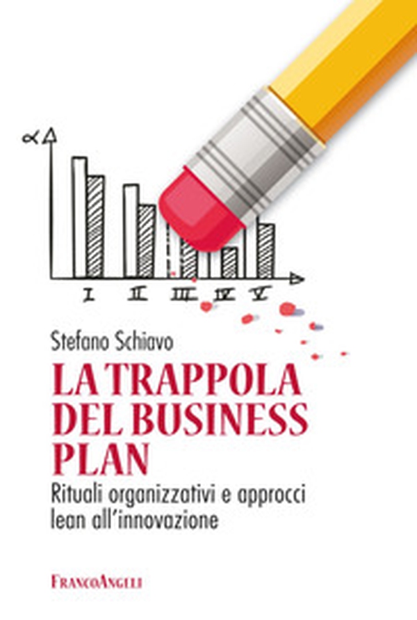 La trappola del business plan. Rituali organizzativi e approcci lean all'innovazione - Librerie.coop La trappola del business plan. Rituali organizzativi e approcci lean all'innovazione - Librerie.coop