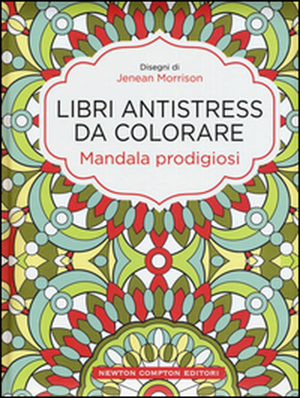 Mandala prodigiosi. Libri antistress da colorare - Librerie.coop Mandala prodigiosi. Libri antistress da colorare - Librerie.coop