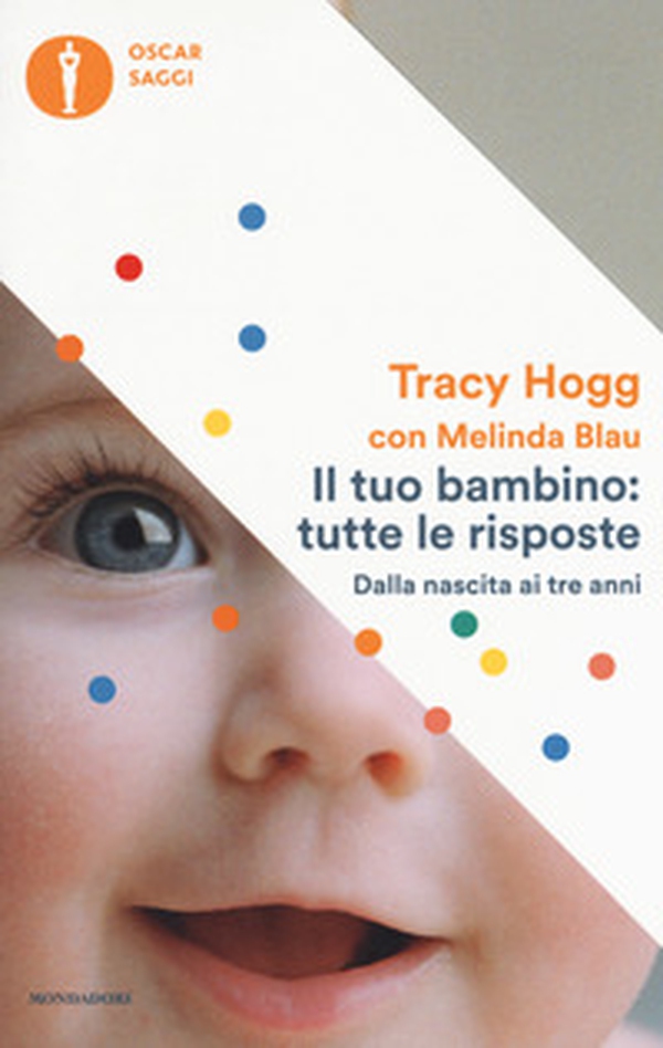 Il tuo bambino: tutte le risposte. Dalla nascita ai tre anni - Librerie.coop Il tuo bambino: tutte le risposte. Dalla nascita ai tre anni - Librerie.coop