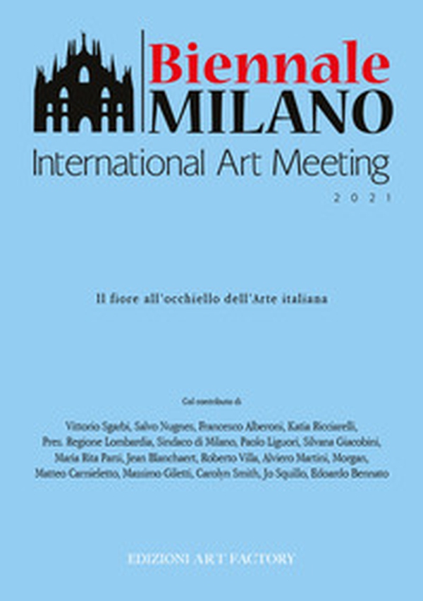 Biennale Milano 2021. Il fiore all'occhiello dell'arte italiana - Librerie.coop Biennale Milano 2021. Il fiore all'occhiello dell'arte italiana - Librerie.coop