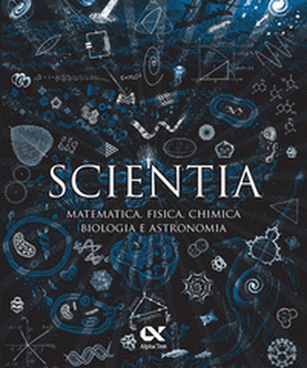 Scientia. Matematica, fisica, chimica, biologia e astronomia - Librerie.coop Scientia. Matematica, fisica, chimica, biologia e astronomia - Librerie.coop