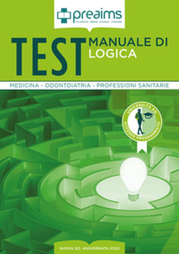 Preaims. Manuale di logica. Test medicina, odontoiatria e professioni sanitarie - Librerie.coop Preaims. Manuale di logica. Test medicina, odontoiatria e professioni sanitarie - Librerie.coop