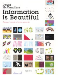 Information is beautiful. Capire il mondo al primo sguardo - Librerie.coop