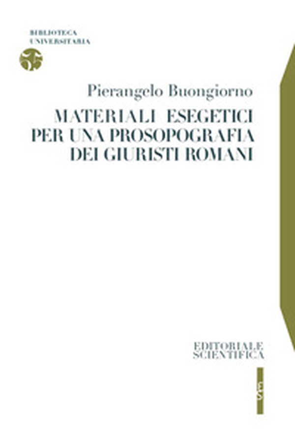 Materiali esegetici per una prosopografia dei giuristi romani - Librerie.coop Materiali esegetici per una prosopografia dei giuristi romani - Librerie.coop