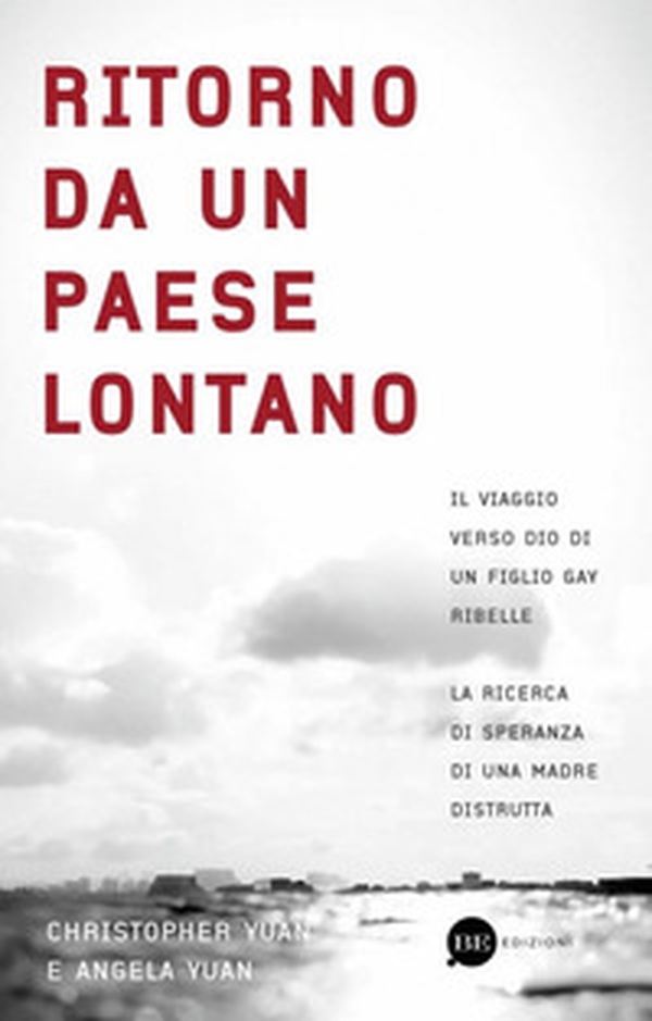 Ritorno da un paese lontano. Il viaggio verso Dio di un figlio gay ribelle. La ricerca di speranza di una madre distrutta - Librerie.coop Ritorno da un paese lontano. Il viaggio verso Dio di un figlio gay ribelle. La ricerca di speranza di una madre distrutta - Librerie.coop