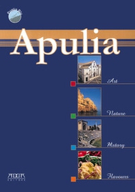 Apulia. Art nature history flavours - Librerie.coop