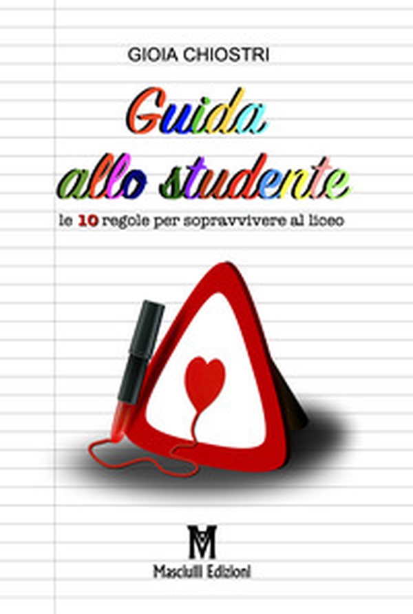 Guida allo studente. Le 10 regole per sopravvivere al liceo - Librerie.coop Guida allo studente. Le 10 regole per sopravvivere al liceo - Librerie.coop