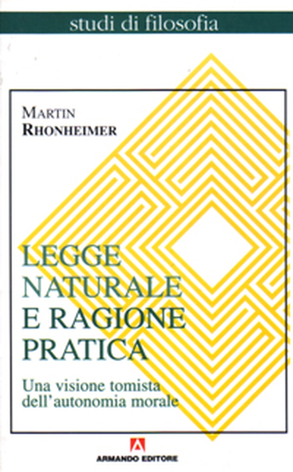 Legge naturale e ragione pratica. Una visione tomista dell'autonomia morale - Librerie.coop Legge naturale e ragione pratica. Una visione tomista dell'autonomia morale - Librerie.coop