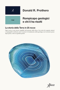 Rompicapo geologici e chi li ha risolti. La storia della Terra in 25 rocce - Librerie.coop