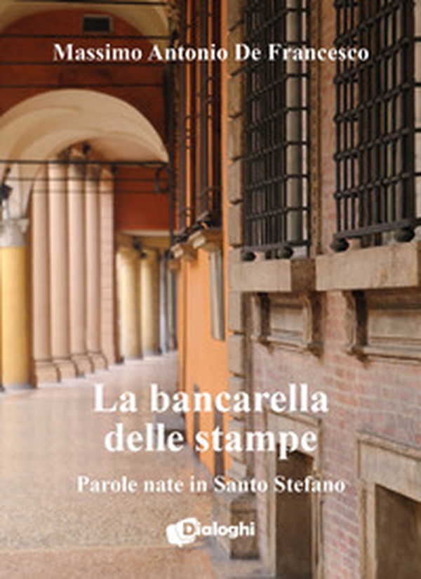 La bancarella delle stampe. Parole nate in Santo Stefano - Librerie.coop La bancarella delle stampe. Parole nate in Santo Stefano - Librerie.coop