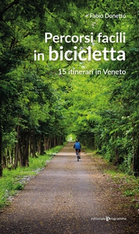 Percorsi facili in bicicletta. 15 itinerari in Veneto - Librerie.coop