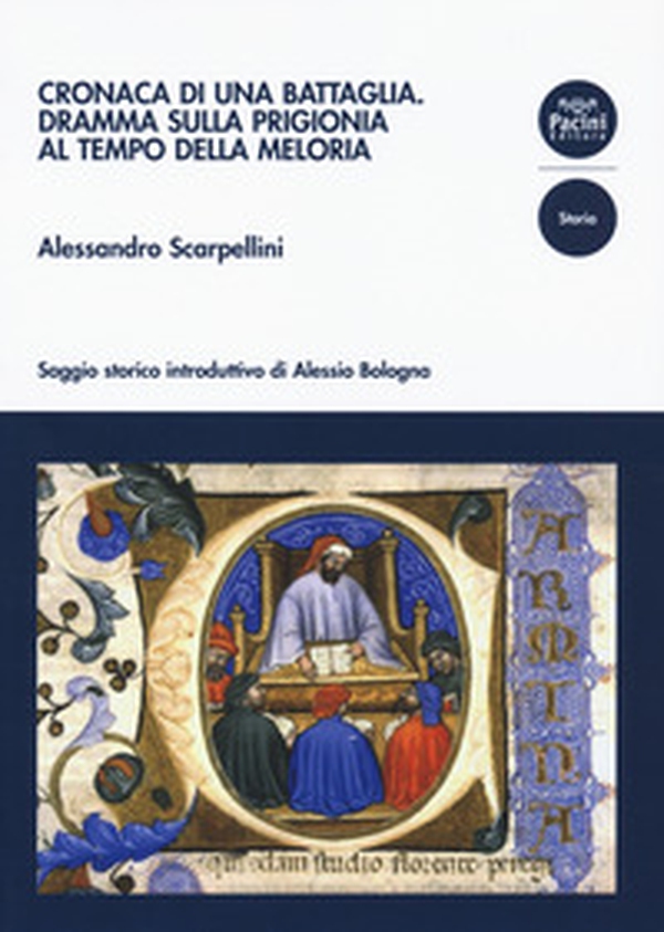 Cronaca di una battaglia. Dramma sulla prigionia al tempo della Meloria - Librerie.coop Cronaca di una battaglia. Dramma sulla prigionia al tempo della Meloria - Librerie.coop