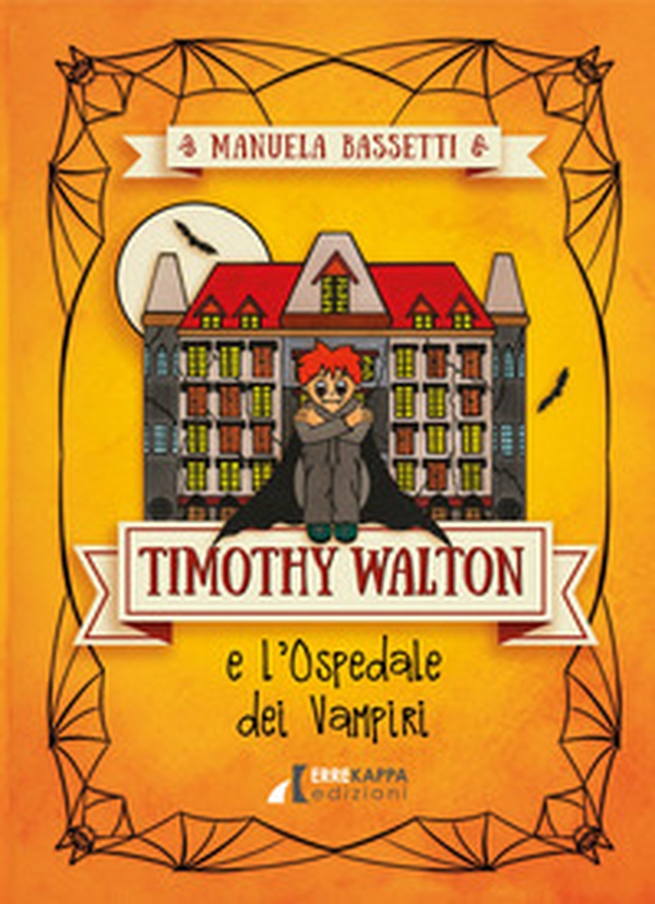 Timothy Walton e l'ospedale dei vampiri - Librerie.coop Timothy Walton e l'ospedale dei vampiri - Librerie.coop
