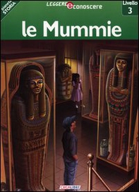 Le mummie. Pianeta storia. Livello 3 - Librerie.coop
