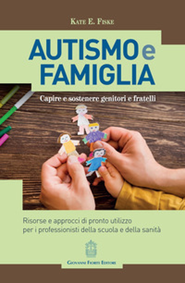 Autismo e famiglia. Capire e sostenere genitori e fratelli - Librerie.coop Autismo e famiglia. Capire e sostenere genitori e fratelli - Librerie.coop
