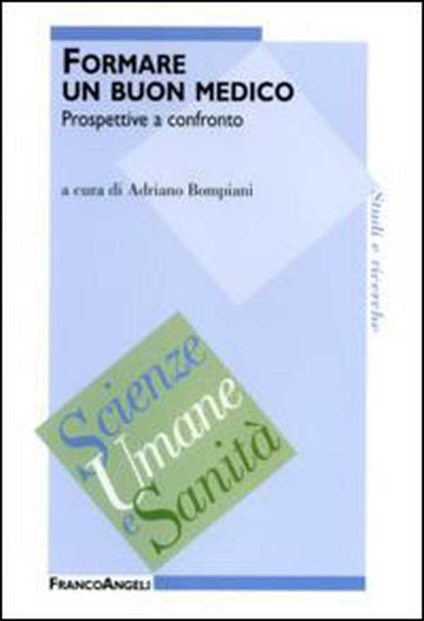 Formare un buon medico. Prospettive a confronto - Librerie.coop Formare un buon medico. Prospettive a confronto - Librerie.coop