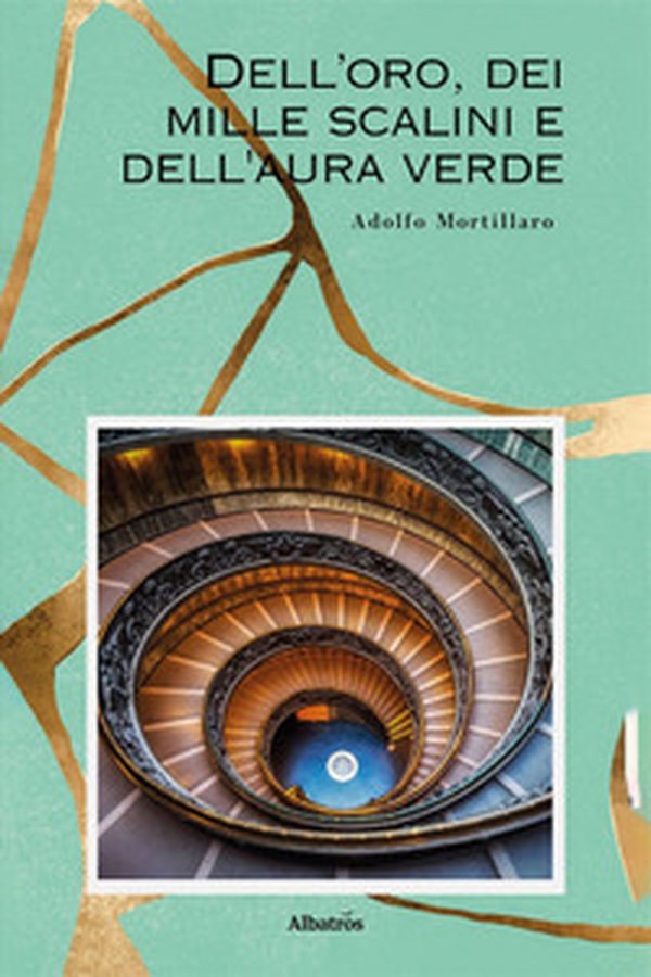 Dell'oro, dei mille scalini e dell'aura verde - Librerie.coop Dell'oro, dei mille scalini e dell'aura verde - Librerie.coop