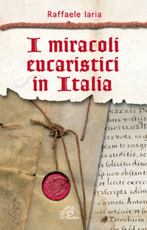 I miracoli eucaristici in Italia - Librerie.coop I miracoli eucaristici in Italia - Librerie.coop
