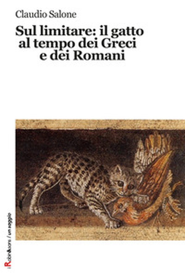 Sul limitare: il gatto al tempo dei greci e dei romani - Librerie.coop Sul limitare: il gatto al tempo dei greci e dei romani - Librerie.coop