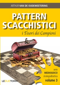 Pattern scacchistici. I tesori dei campioni - Librerie.coop