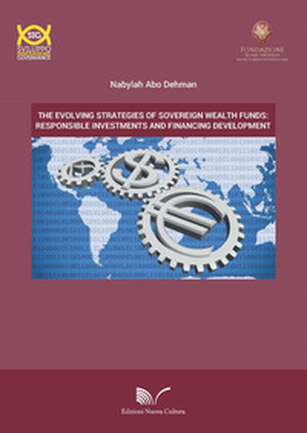 The evolving strategies of Sovereign Wealth Fund: responsible investments and financing development - Librerie.coop The evolving strategies of Sovereign Wealth Fund: responsible investments and financing development - Librerie.coop